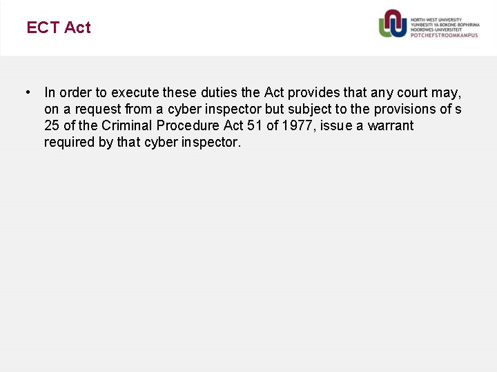 ECT Act • In order to execute these duties the Act provides that any