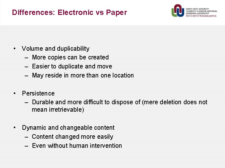 Differences: Electronic vs Paper • Volume and duplicability – More copies can be created
