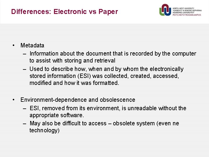 Differences: Electronic vs Paper • Metadata – Information about the document that is recorded