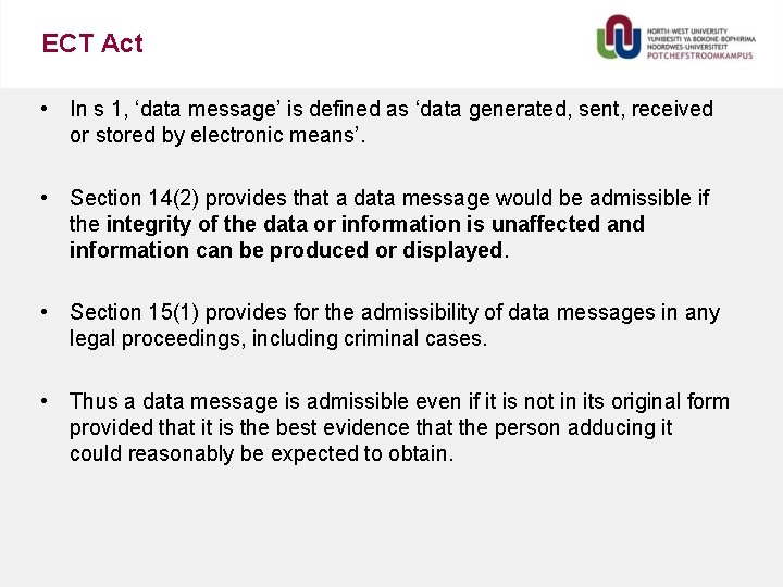 ECT Act • In s 1, ‘data message’ is defined as ‘data generated, sent,