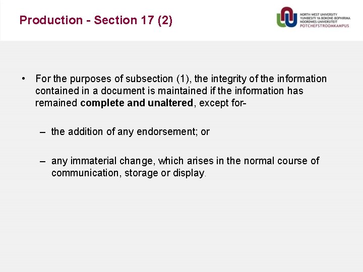 Production - Section 17 (2) • For the purposes of subsection (1), the integrity