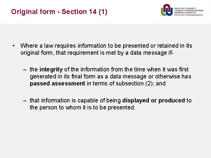 Original form - Section 14 (1) • Where a law requires information to be