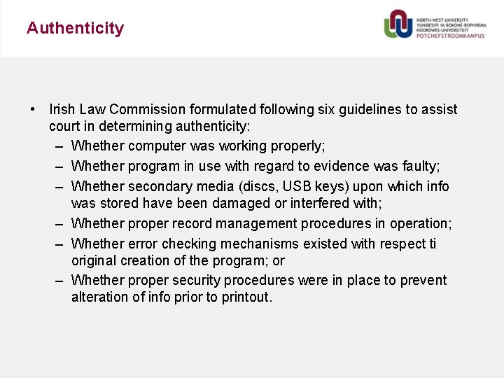 Authenticity • Irish Law Commission formulated following six guidelines to assist court in determining