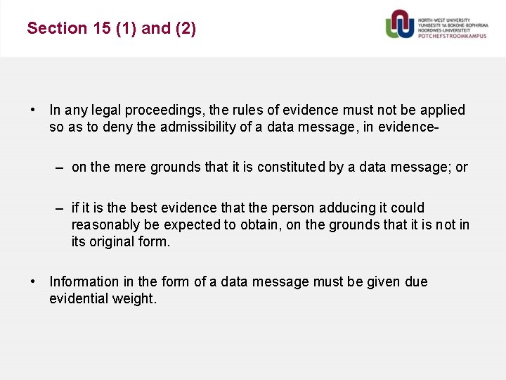 Section 15 (1) and (2) • In any legal proceedings, the rules of evidence