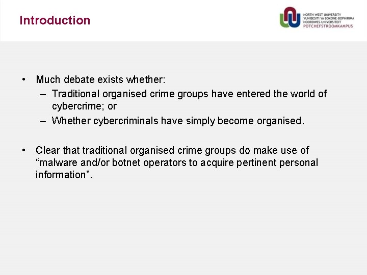 Introduction • Much debate exists whether: – Traditional organised crime groups have entered the