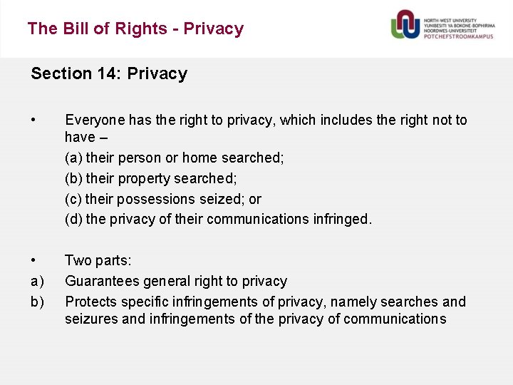 The Bill of Rights - Privacy Section 14: Privacy • Everyone has the right