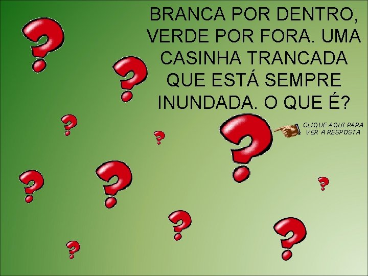 BRANCA POR DENTRO, VERDE POR FORA. UMA CASINHA TRANCADA QUE ESTÁ SEMPRE INUNDADA. O