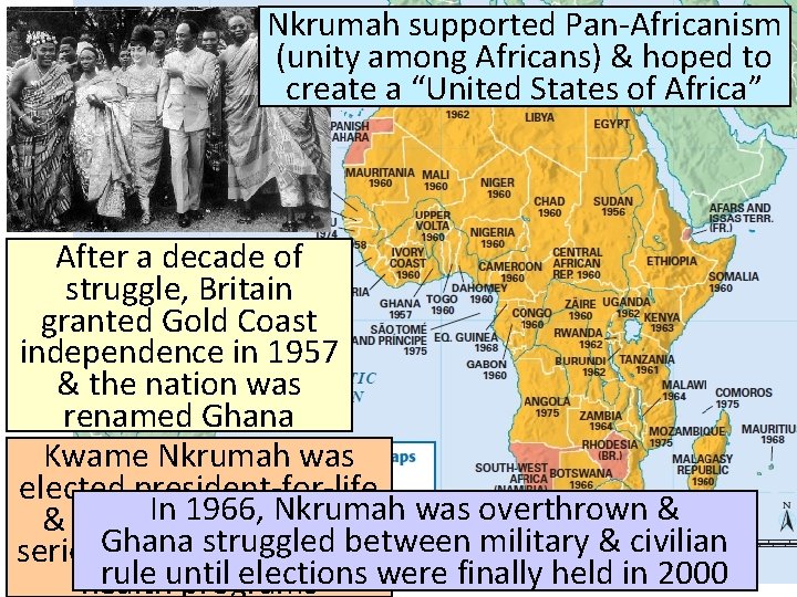 Nkrumah supported Pan-Africanism (unity among Africans) & hoped to create a “United States of