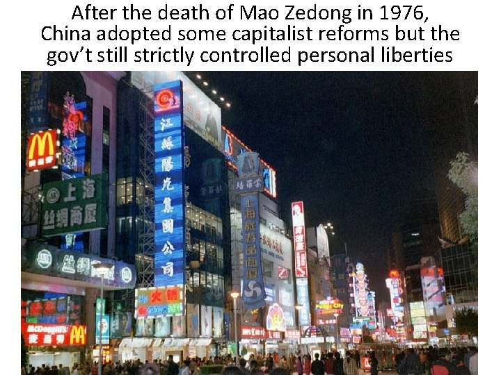 After the death of Mao Zedong in 1976, China adopted some capitalist reforms but