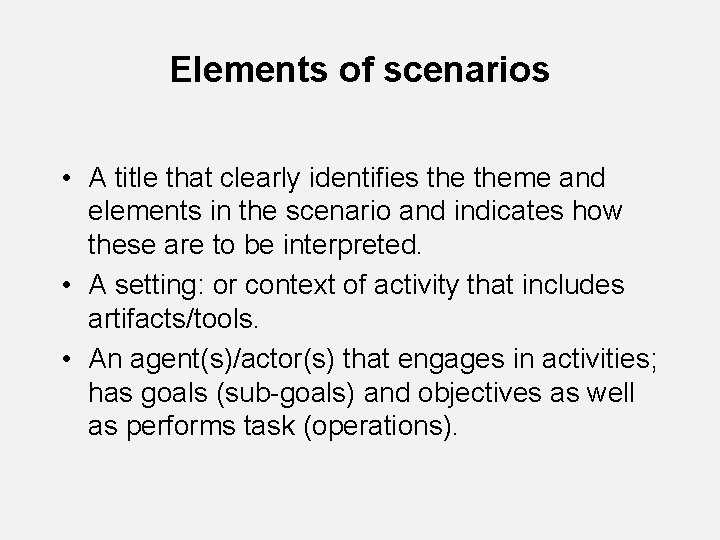 Elements of scenarios • A title that clearly identifies theme and elements in the