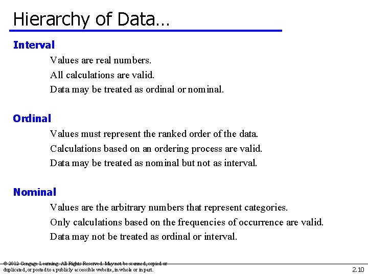 Hierarchy of Data… Interval Values are real numbers. All calculations are valid. Data may Hierarchy of Data… Interval Values are real numbers. All calculations are valid. Data may