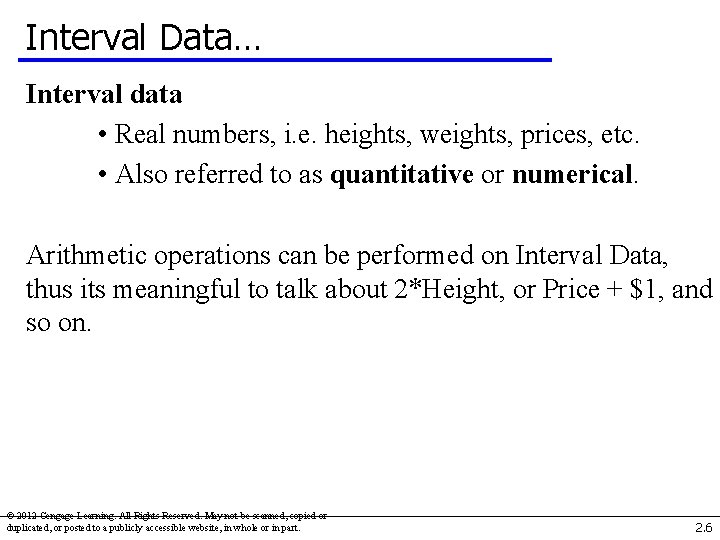 Interval Data… Interval data • Real numbers, i. e. heights, weights, prices, etc. • Interval Data… Interval data • Real numbers, i. e. heights, weights, prices, etc. •