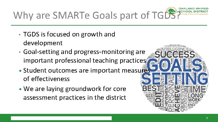 Why are SMARTe Goals part of TGDS? TGDS is focused on growth and development