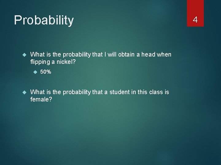 Probability What is the probability that I will obtain a head when flipping a