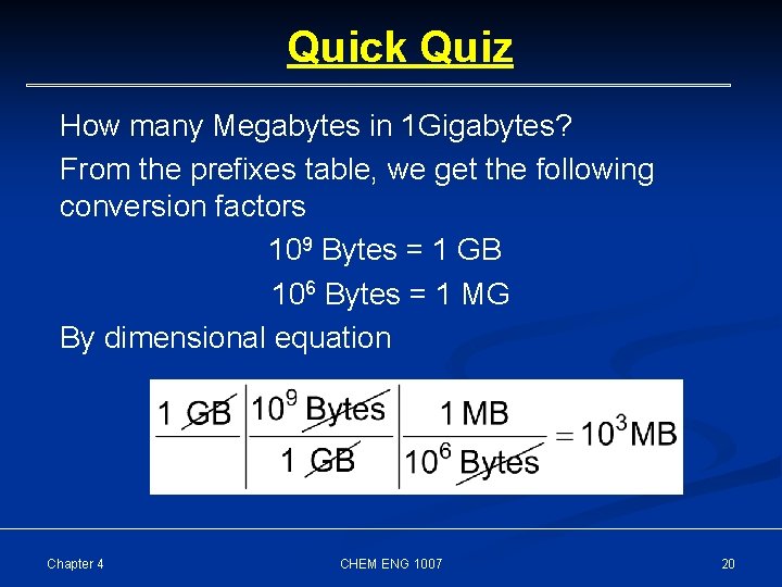 Quick Quiz How many Megabytes in 1 Gigabytes? From the prefixes table, we get