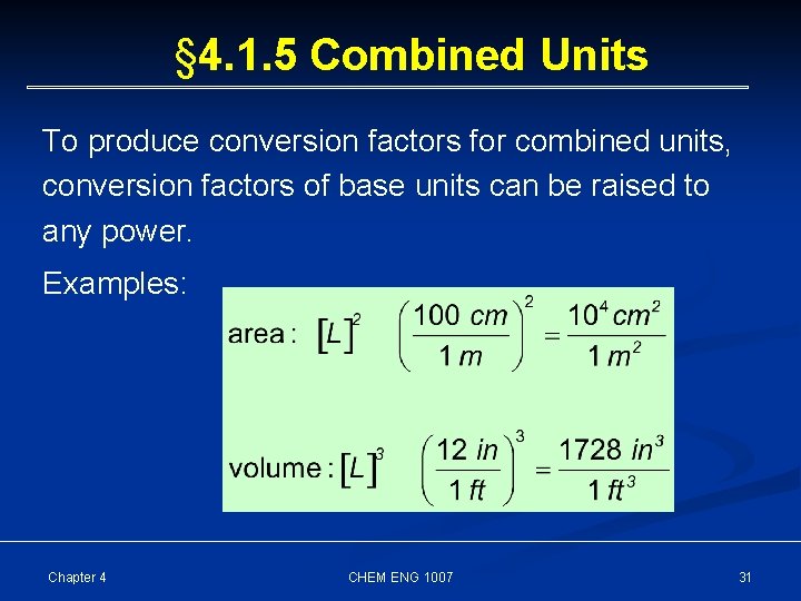 § 4. 1. 5 Combined Units To produce conversion factors for combined units, conversion