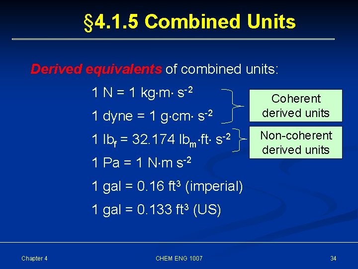§ 4. 1. 5 Combined Units Derived equivalents of combined units: 1 N =