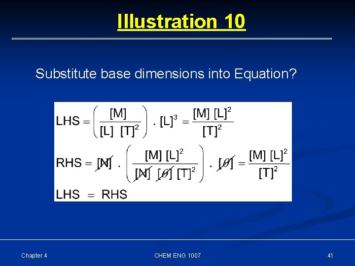 Illustration 10 Substitute base dimensions into Equation? Chapter 4 CHEM ENG 1007 41 