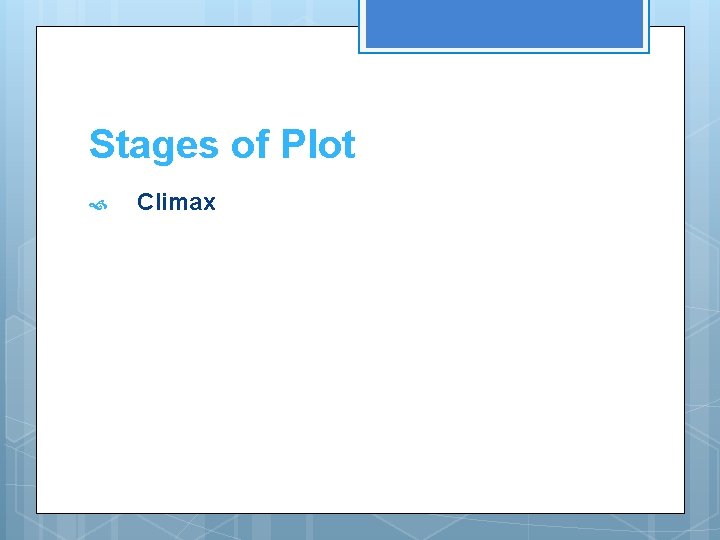 Stages of Plot Climax Stages of Plot Climax