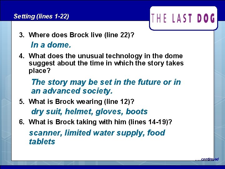 Setting (lines 1 -22) 3. Where does Brock live (line 22)? In a dome. Setting (lines 1 -22) 3. Where does Brock live (line 22)? In a dome.