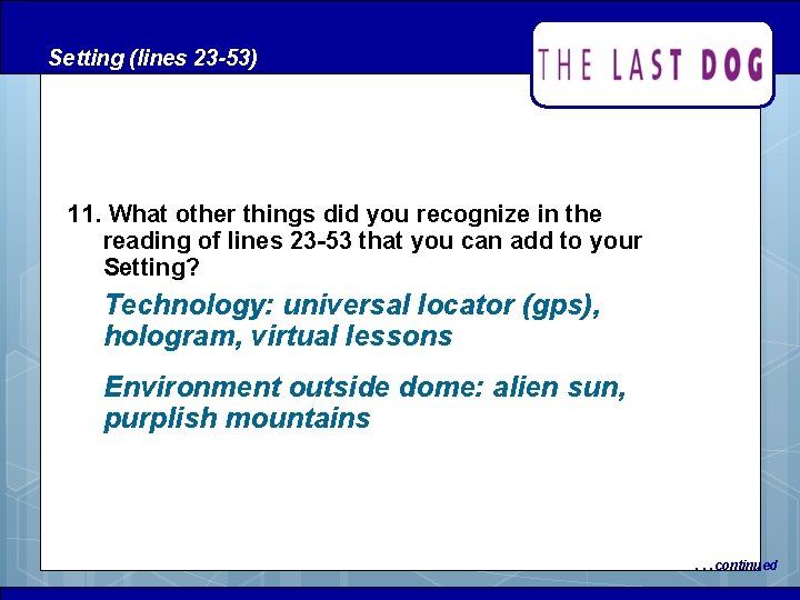 Setting (lines 23 -53) 11. What other things did you recognize in the reading Setting (lines 23 -53) 11. What other things did you recognize in the reading