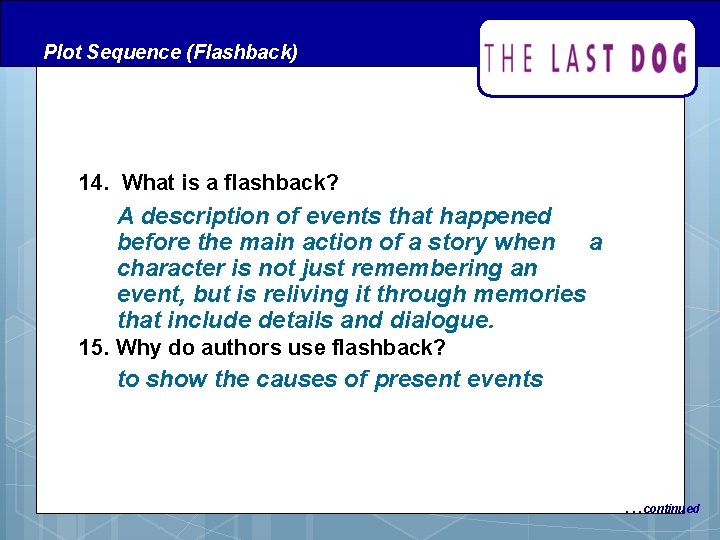 Plot Sequence (Flashback) 14. What is a flashback? A description of events that happened Plot Sequence (Flashback) 14. What is a flashback? A description of events that happened