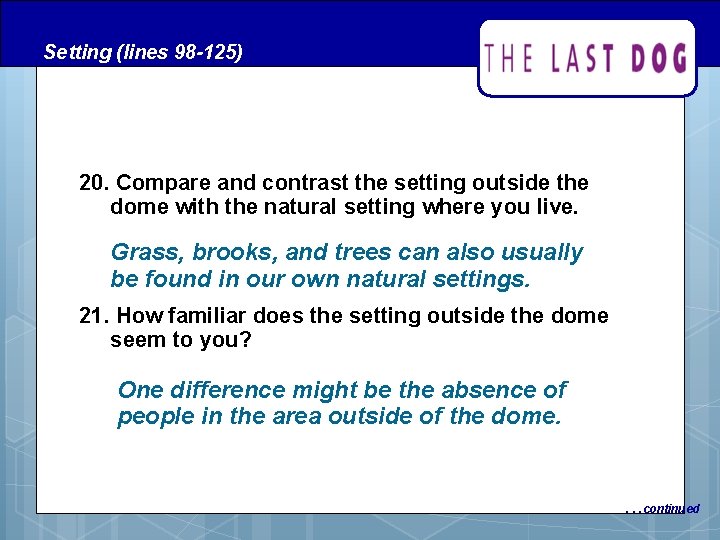 Setting (lines 98 -125) 20. Compare and contrast the setting outside the dome with Setting (lines 98 -125) 20. Compare and contrast the setting outside the dome with