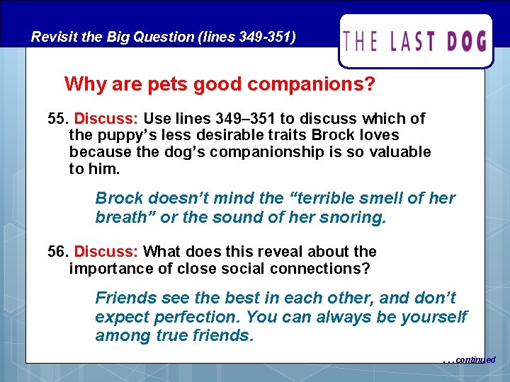 Revisit the Big Question (lines 349 -351) Why are pets good companions? 55. Discuss: Revisit the Big Question (lines 349 -351) Why are pets good companions? 55. Discuss: