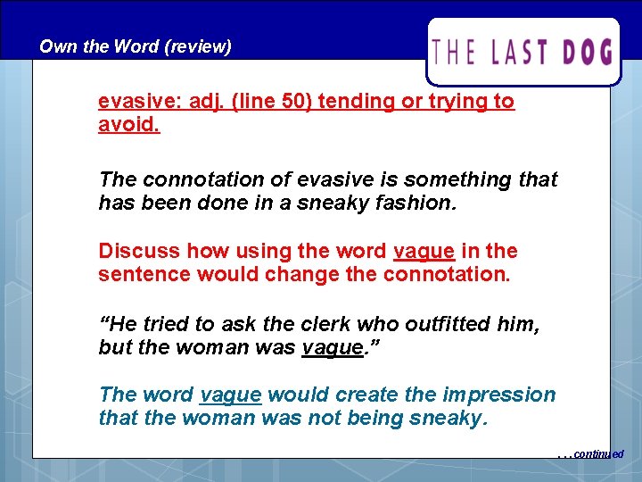 Own the Word (review) evasive: adj. (line 50) tending or trying to avoid. The Own the Word (review) evasive: adj. (line 50) tending or trying to avoid. The