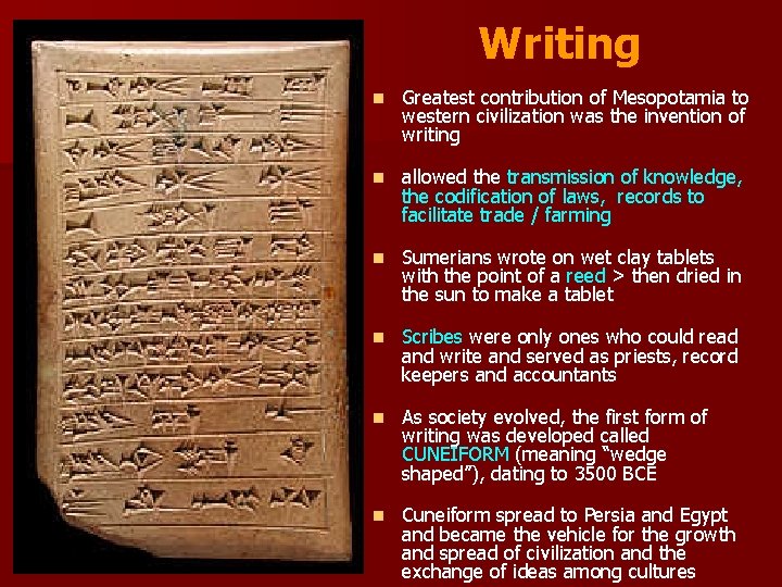 Writing n Greatest contribution of Mesopotamia to western civilization was the invention of Writing n Greatest contribution of Mesopotamia to western civilization was the invention of
