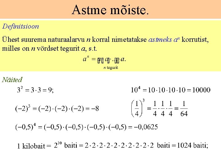 Astme mõiste. Definitsioon Ühest suurema naturaalarvu n korral nimetatakse astmeks an korrutist, milles on