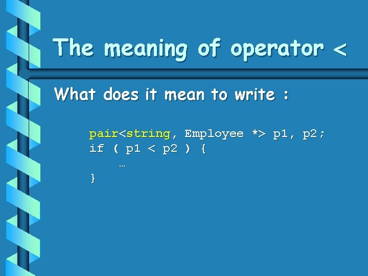 The meaning of operator What does it mean to write : pair<string, Employee *>