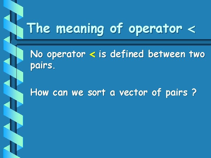 The meaning of operator No operator is defined between two pairs. How can we