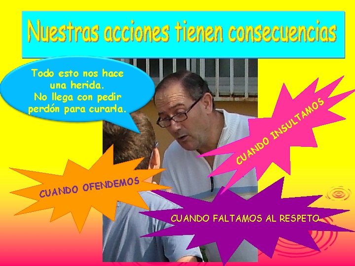 Todo esto nos hace una herida. No llega con pedir perdón para curarla. M