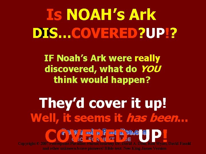 Is Noahs Ark Dis Or Covered Up If