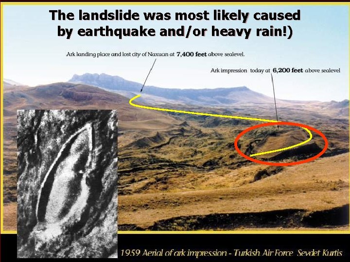 The landslide was most likely caused by earthquake and/or heavy rain!) 