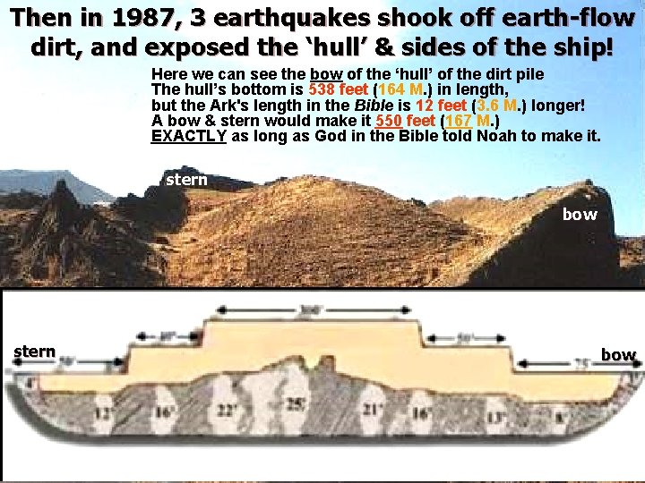 Then in 1987, 3 earthquakes shook off earth-flow dirt, and exposed the ‘hull’ &