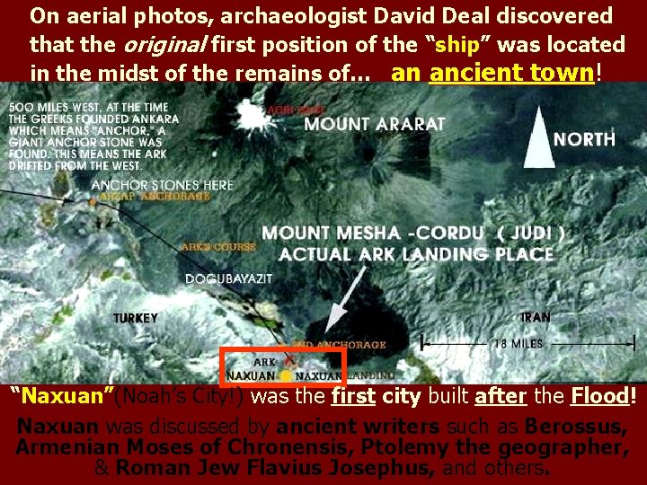 On aerial photos, archaeologist David Deal discovered that the original first position of the