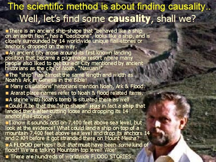 The scientific method is about finding causality. . Well, let’s find some causality, shall