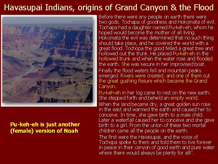 Havasupai Indians, origins of Grand Canyon & the Flood Pu-keh-eh is just another (female)