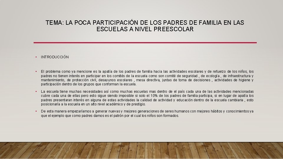 TEMA: LA POCA PARTICIPACIÓN DE LOS PADRES DE FAMILIA EN LAS ESCUELAS A NIVEL