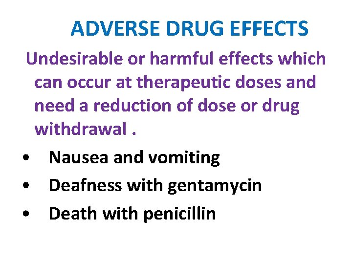 ADVERSE DRUG EFFECTS Undesirable or harmful effects which can occur at therapeutic doses and