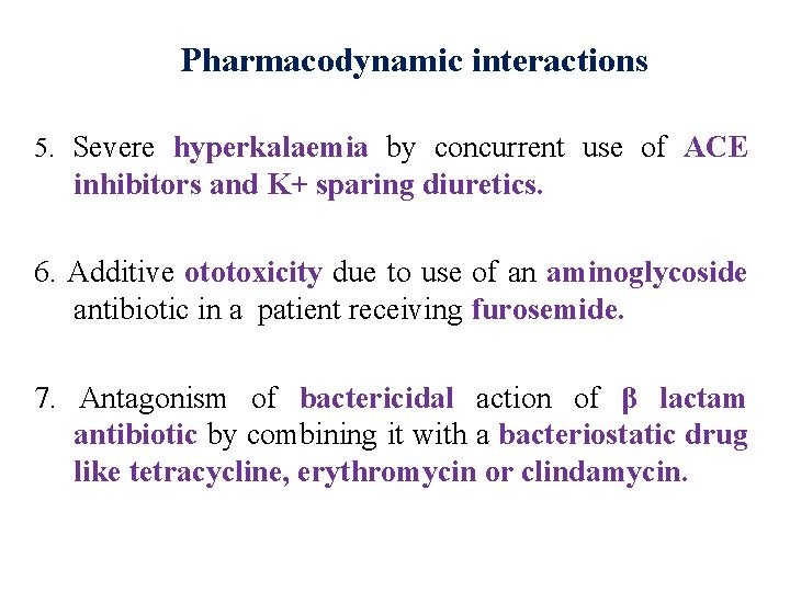 Pharmacodynamic interactions 5. Severe hyperkalaemia by concurrent use of ACE inhibitors and K+ sparing
