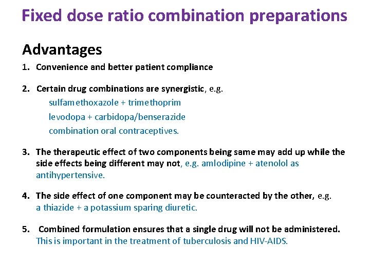 Fixed dose ratio combination preparations Advantages 1. Convenience and better patient compliance 2. Certain