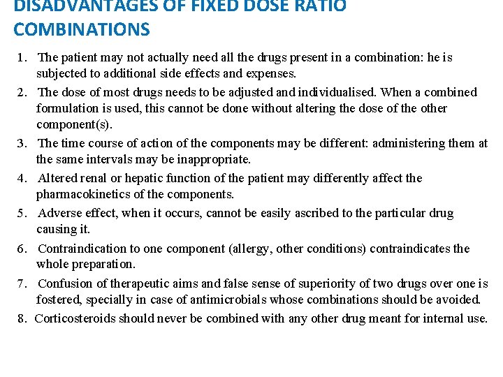 DISADVANTAGES OF FIXED DOSE RATIO COMBINATIONS 1. The patient may not actually need all