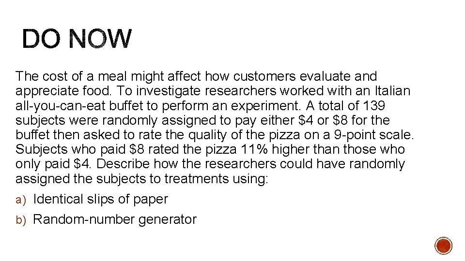 The cost of a meal might affect how customers evaluate and appreciate food. To