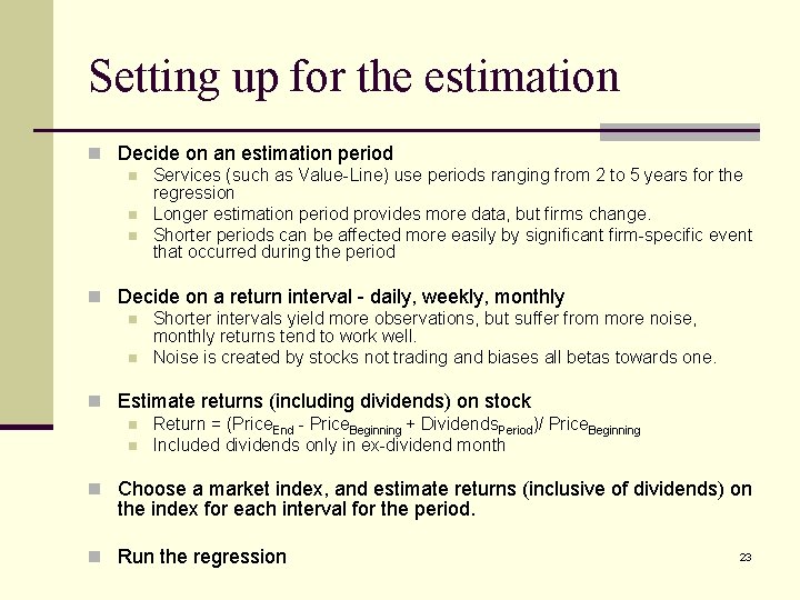 Setting up for the estimation n Decide on an estimation period n Services (such