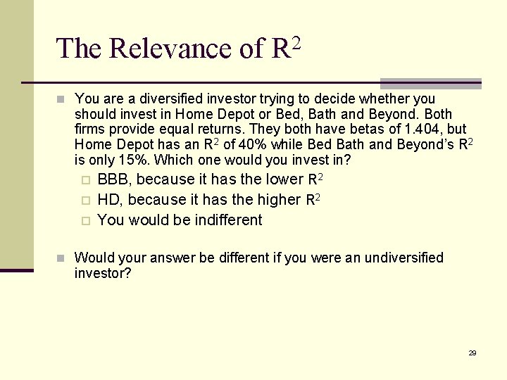 The Relevance of R 2 n You are a diversified investor trying to decide