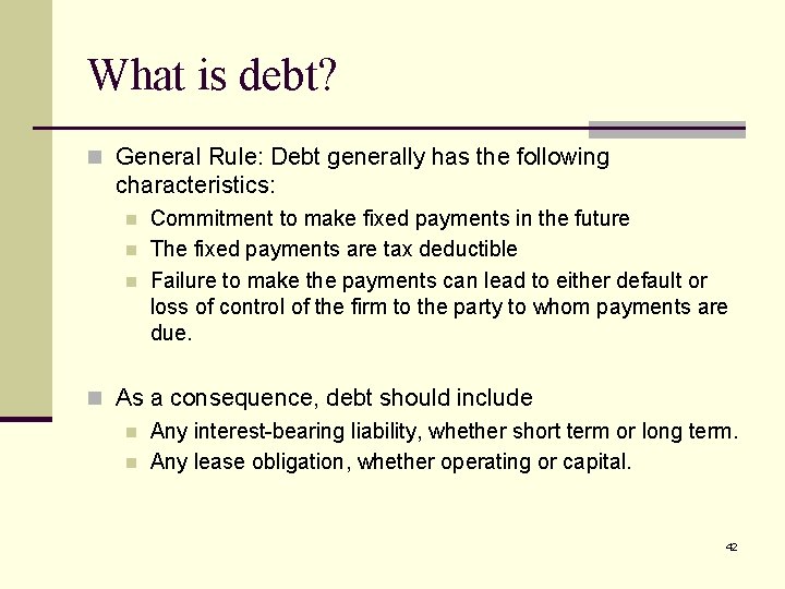 What is debt? n General Rule: Debt generally has the following characteristics: n n