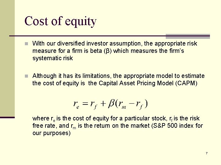 Cost of equity n With our diversified investor assumption, the appropriate risk measure for